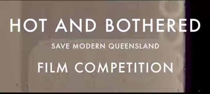 Film Competion: Hot and Bothered - Save Modern Queensland