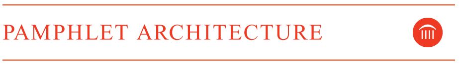 Call For Entries:Pamphlet Architecture 35