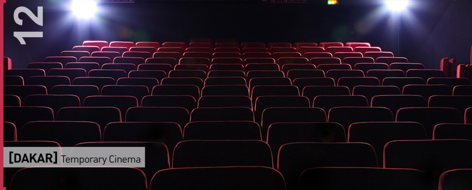 Competition:[DAKAR] Temporary Cinema