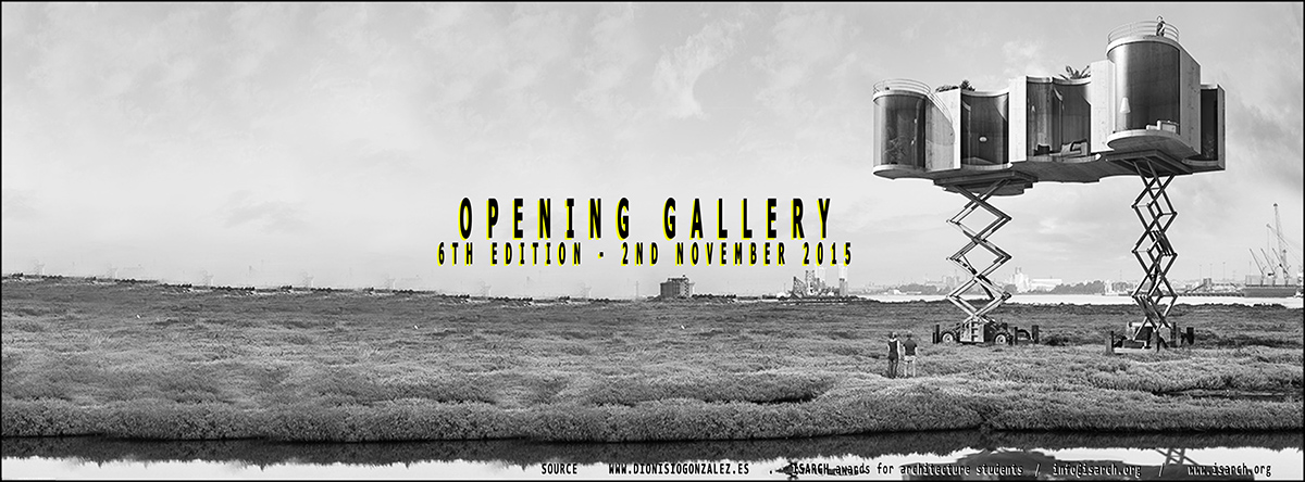 IS ARCH awards for architecture students presents 6th Edition’s Openning Gallery