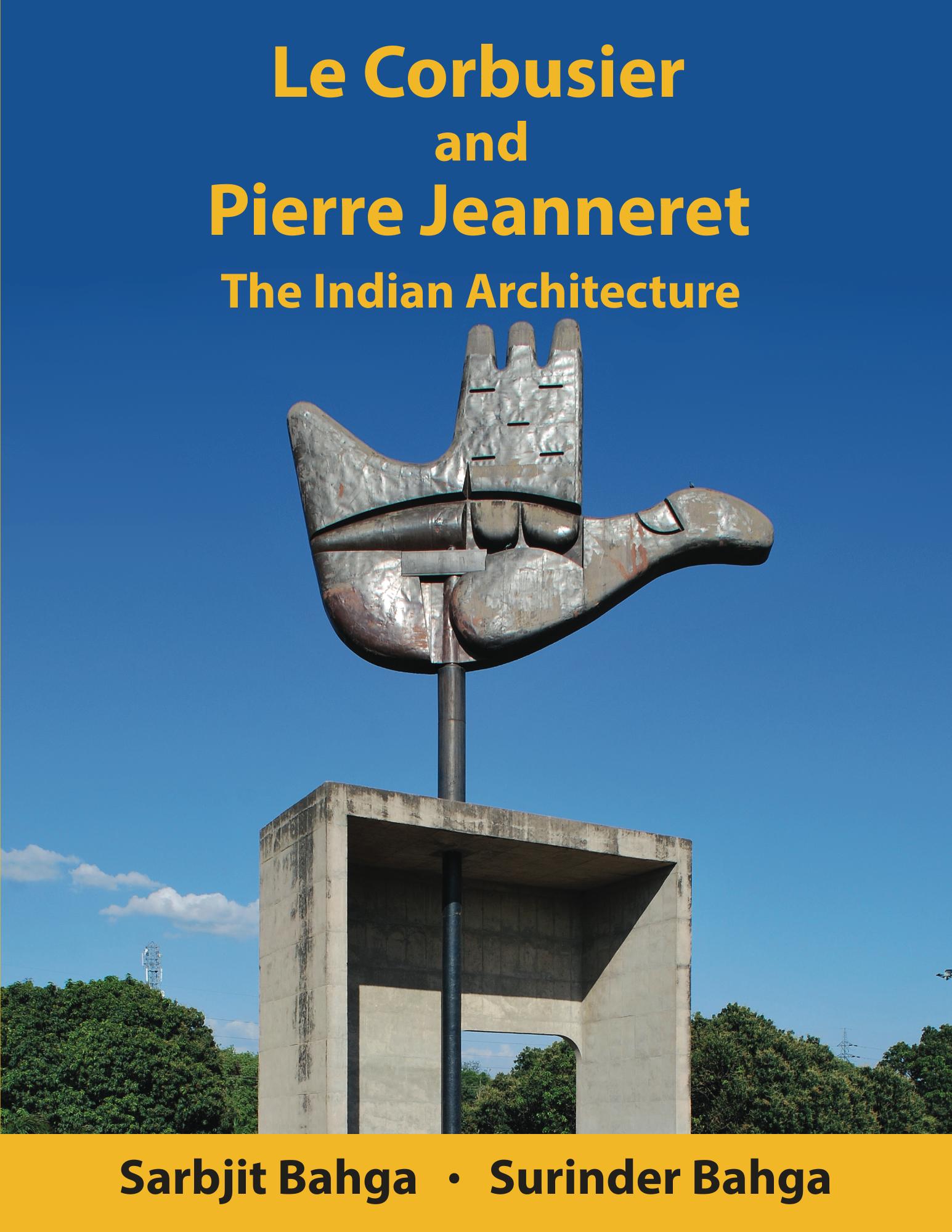 Le Corbusier and Pierre Jeanneret:The Indian Architecture