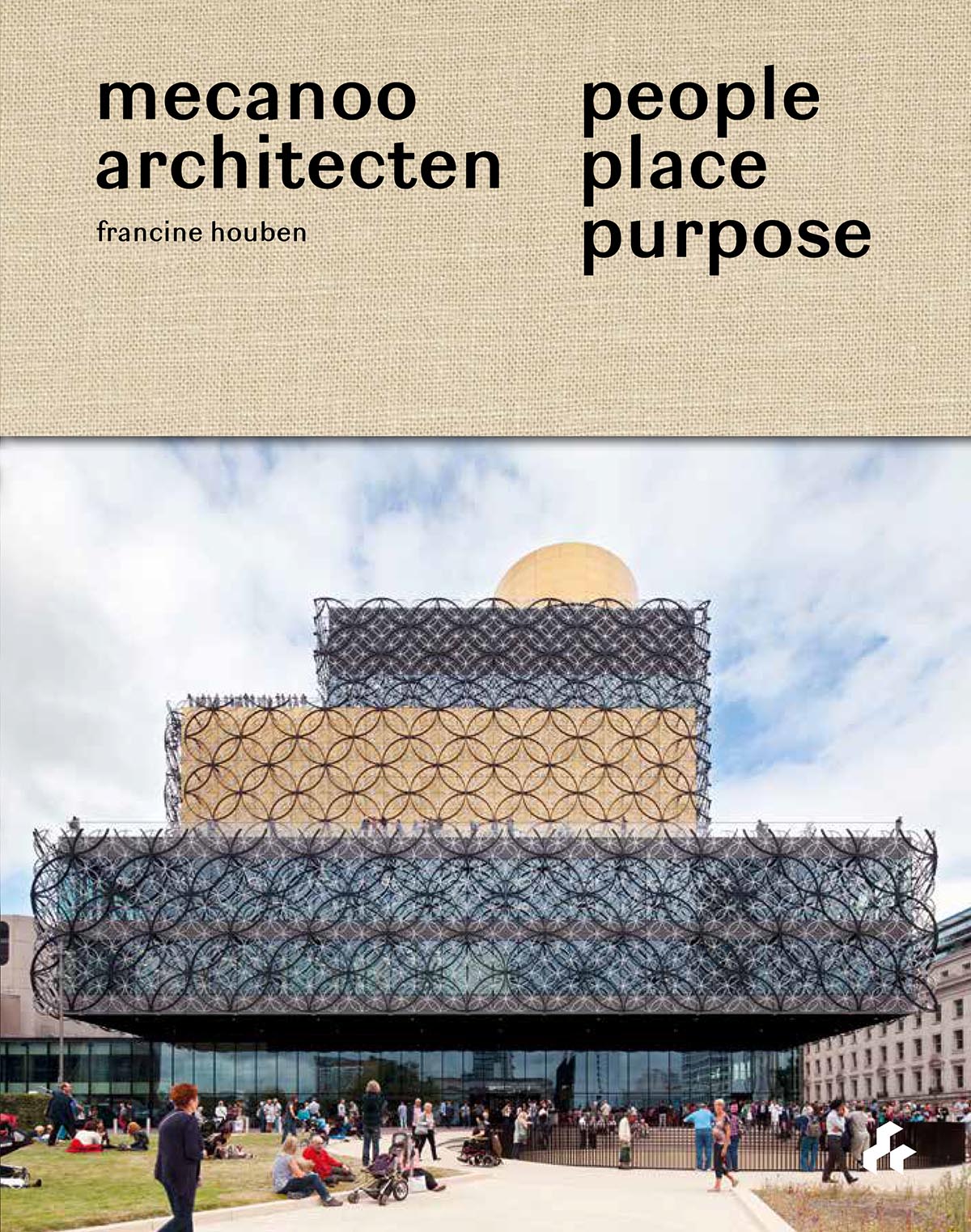 Mecanoo releases new monograph: People Place Purpose, Francine Houben/Mecanoo