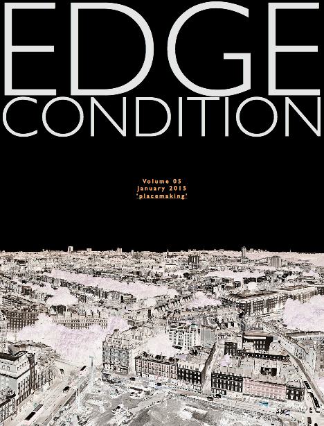 Edge Condition Vol.5 &rsquo;&rsquo;PlaceMaking&rsquo;&rsquo; is Out Now!