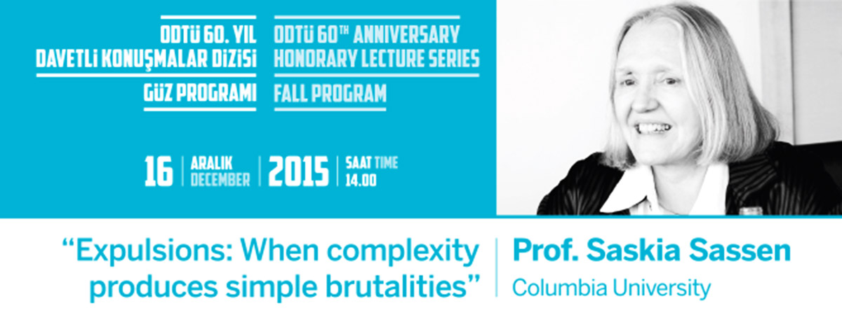 METU 60th Anniversary Honorary Lecture Series 3: Prof. Saskia Sassen