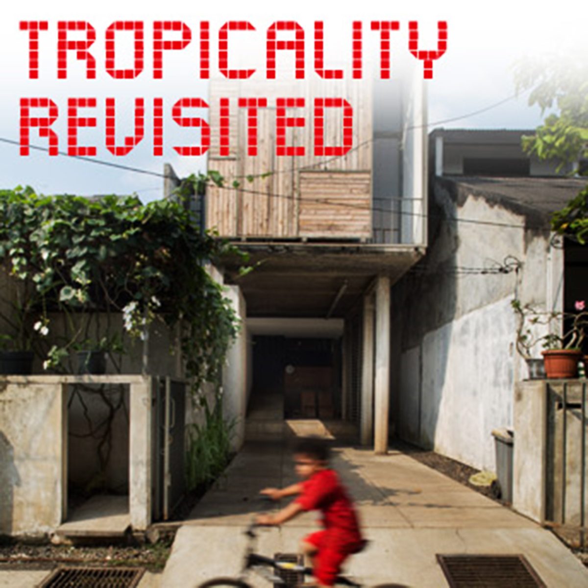 Tropicality Revisited: Recent Approaches by Indonesian Architects