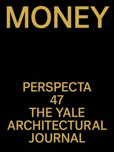 Perspecta 47:Money talks about Architecture