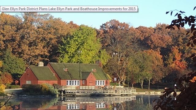 From the community:Glen Ellyn Park District Plans Lake Ellyn Park&Boathouse Improvements for 2015