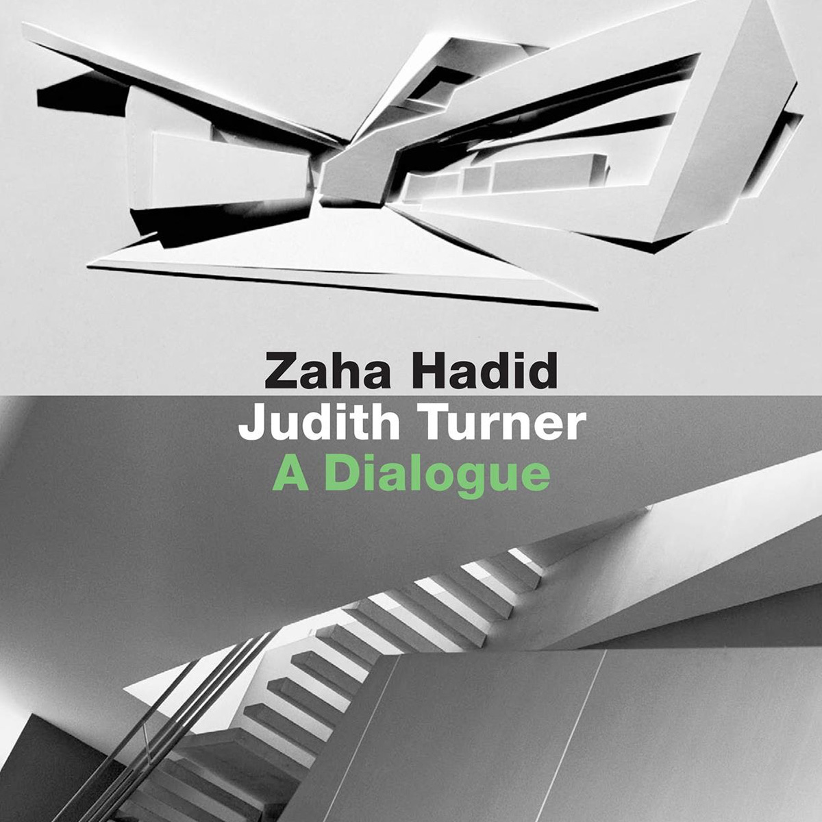 New Book: Zaha Hadid, Judith Turner: A Dialogue