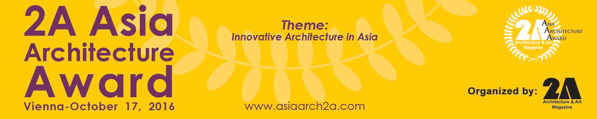 2A Asia Architecture Award 2016: “Innovative Architecture in Asia”