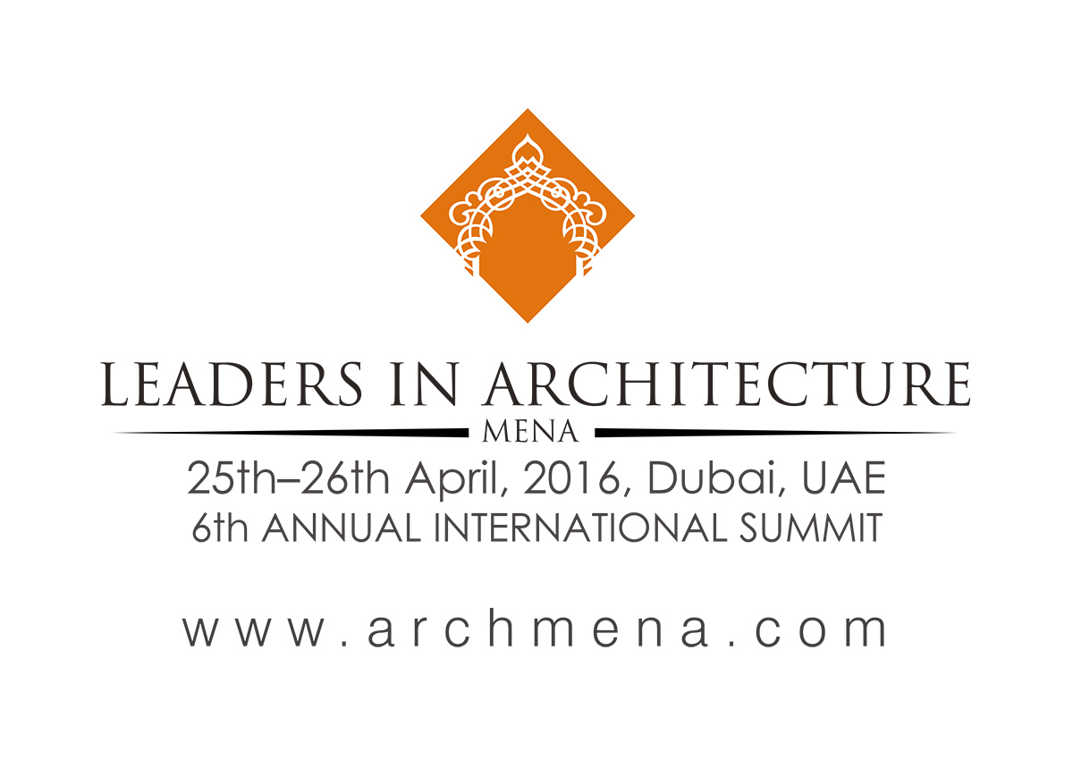 Leaders In Architecture MENA / 25 - 26 April 2016, Dubai