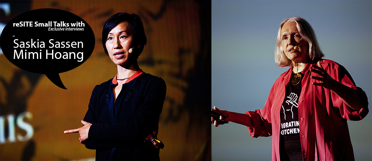 Saskia Sassen and Mimi Hoang are speaking at reSITE Small Talks Series