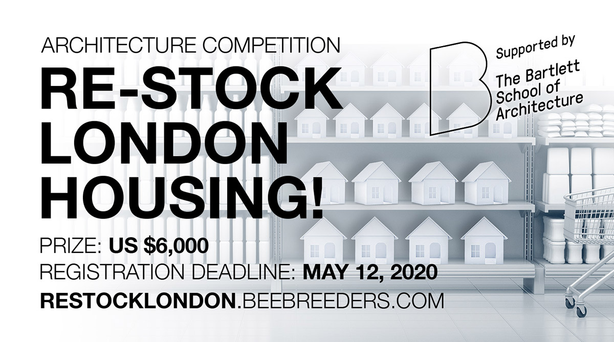 Call for registrations to Bee Breeders' RE-Stock London Housing competition (Bartlett initiativ