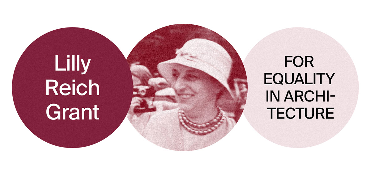 Call for proposals to the 3rd edition of Lilly Reich Grant for Equality in Architecture