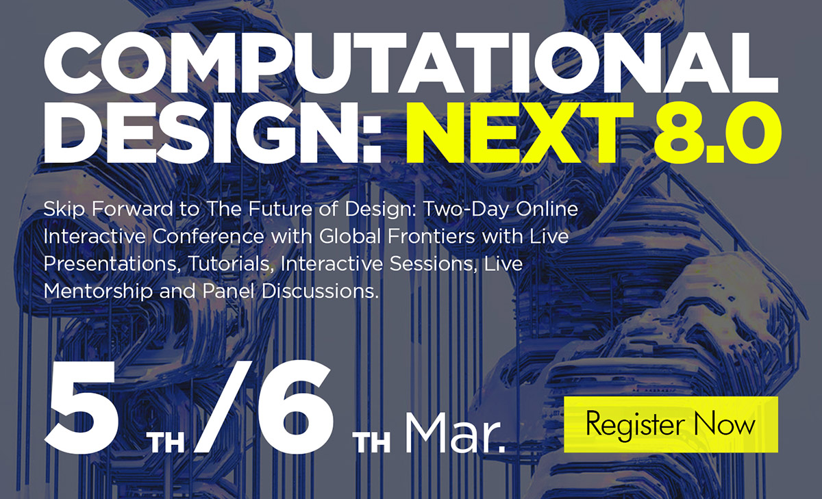 Computational Design: NEXT 8.0 virtual conference will be held on March 5-6, 2022