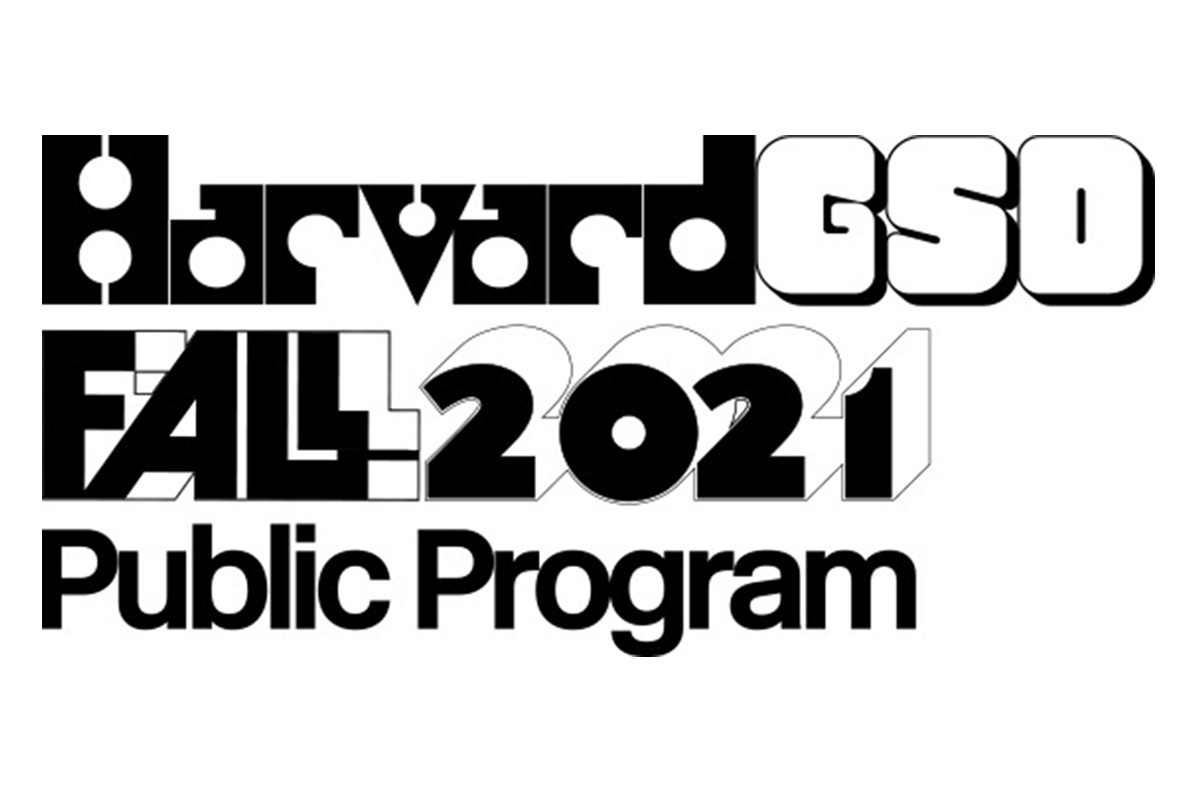 Harvard GSD announces Fall 2021 public program