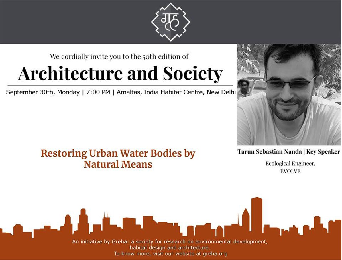 Talk - Architecture and Society Series:Restoring urban water bodies by natural means