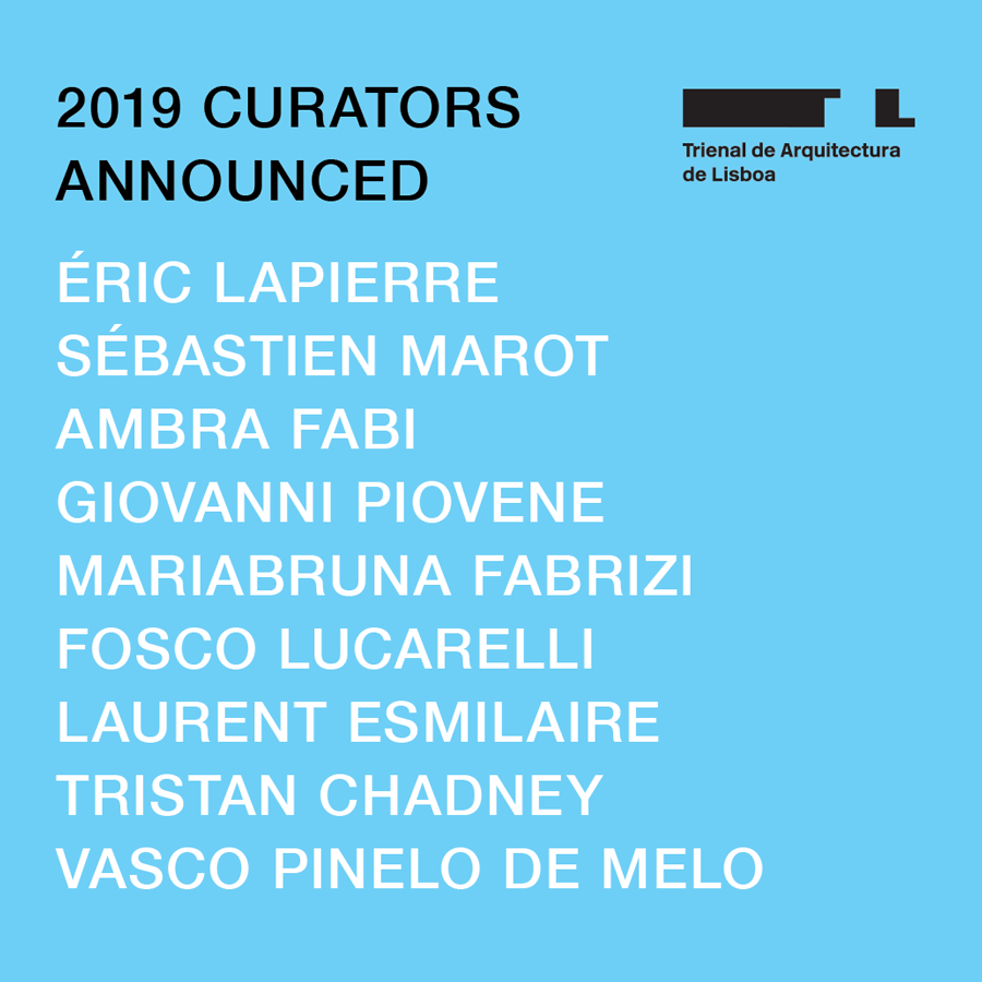 Lisbon Architecture Triennale announced the Curatorial Team for 2019