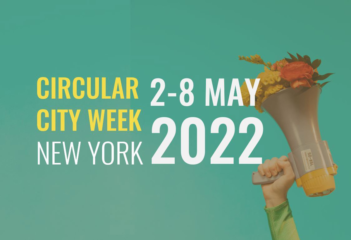 Circular City Week will be held on 2-8 May, 2022 in New York